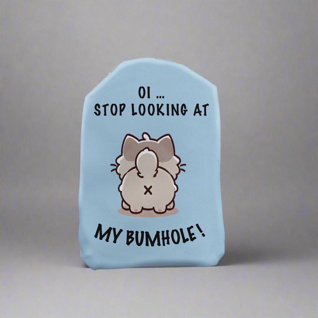 Stop Looking At My Bum Stoma Bag Cover