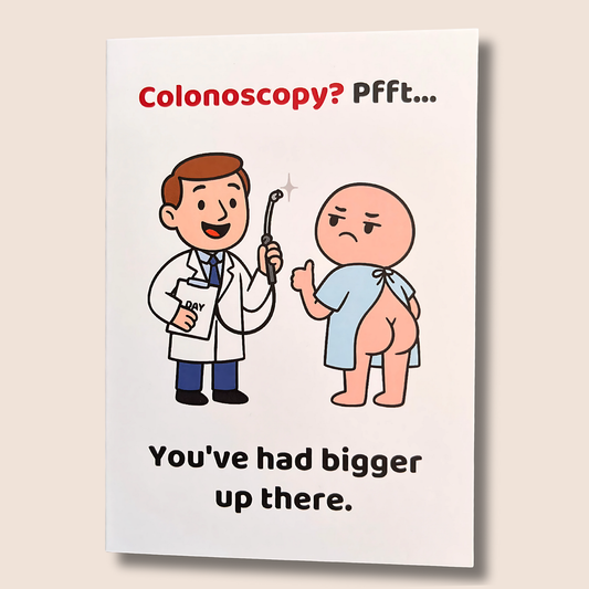 Funny Colonoscopy Card – “Pfft… You’ve Had Bigger Up There” | Rude Surgery Humour Greeting