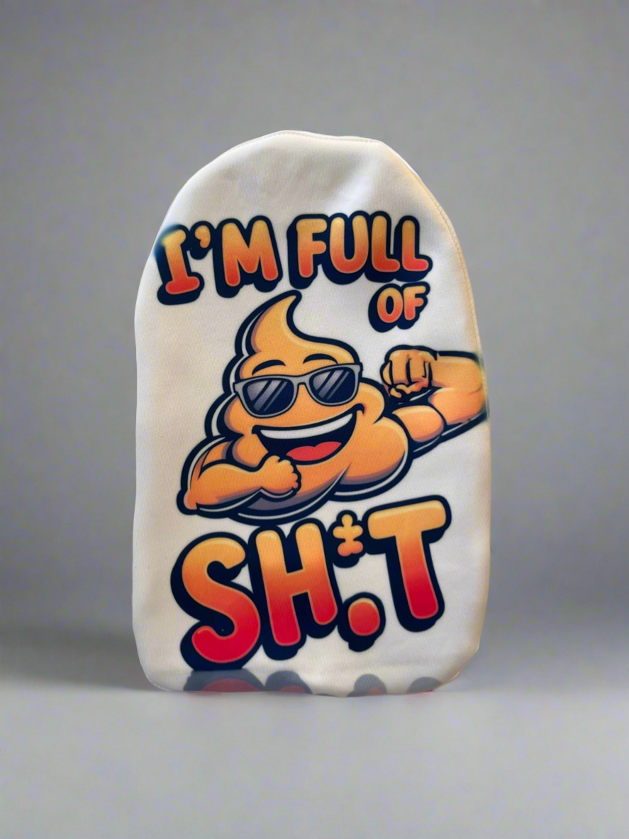 I’m Full of Sh*t Funny Ostomy Cover