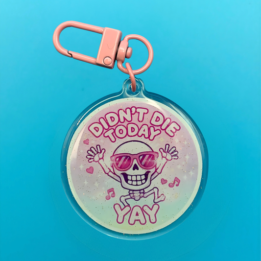 Didn’t Die Today Yay Glitter Acrylic Keyring – Funny Mental Health Keychain