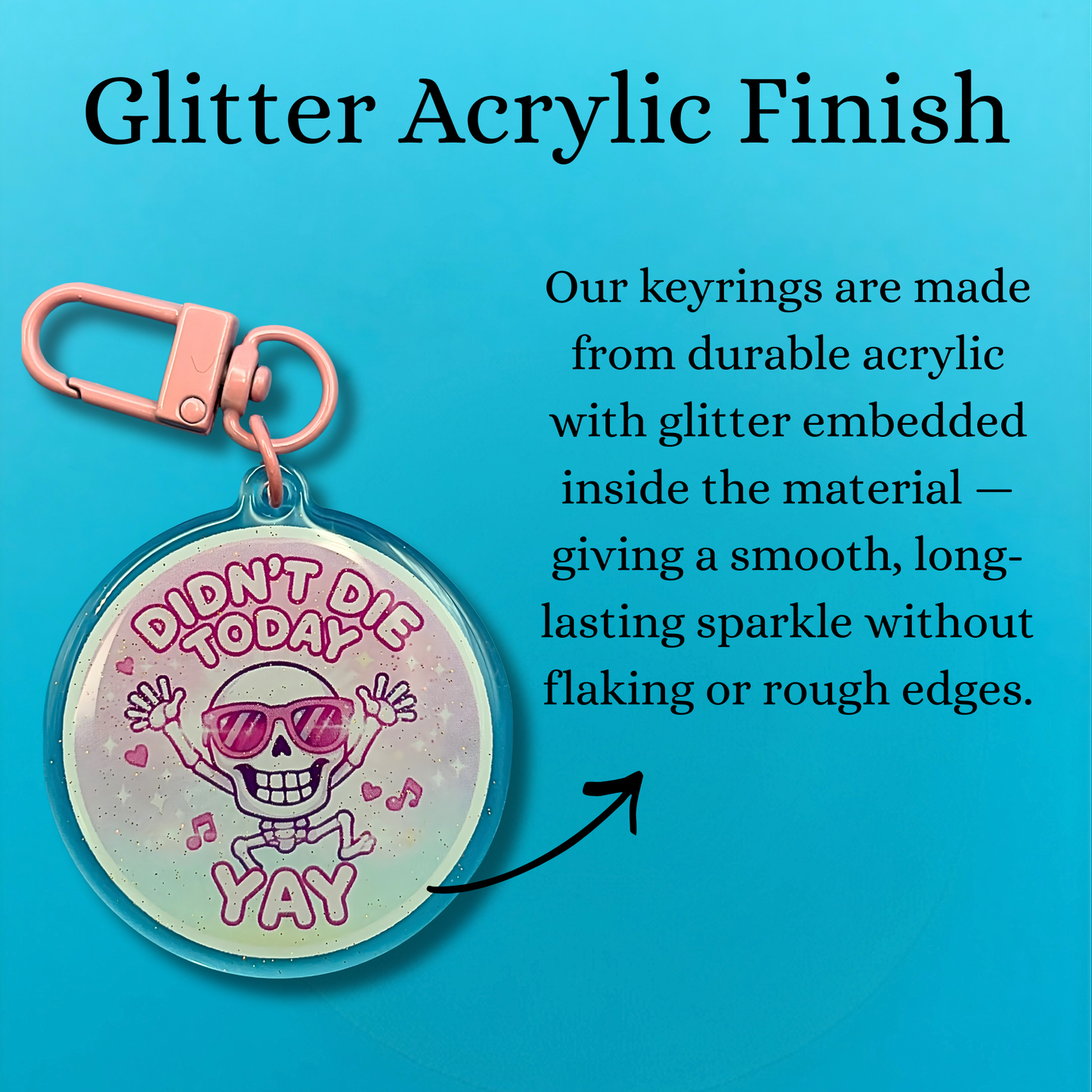 Didn’t Die Today Yay Glitter Acrylic Keyring – Funny Mental Health Keychain