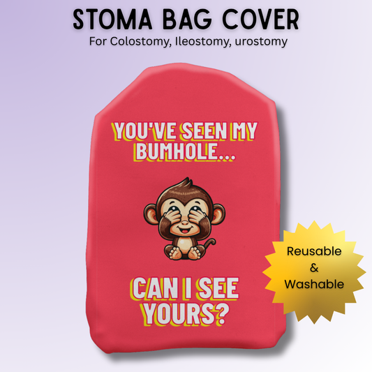You've Seen My Bumhole Stoma Bag Cover
