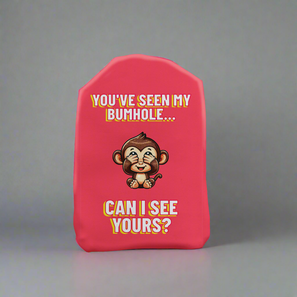 You've Seen My Bumhole Stoma Bag Cover